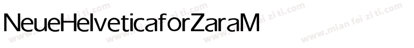 NeueHelveticaforZara Medium字体转换